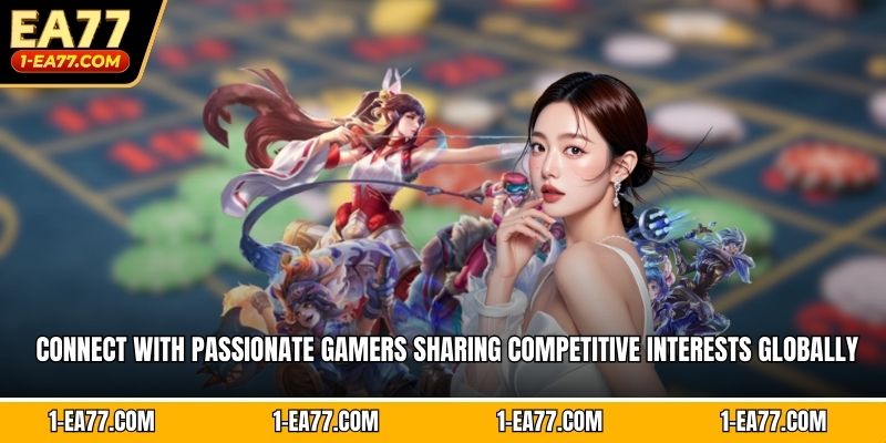 Connect with passionate gamers sharing competitive interests globally