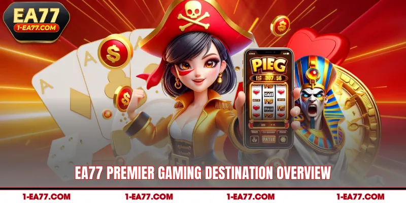 EA77 premier gaming destination overview