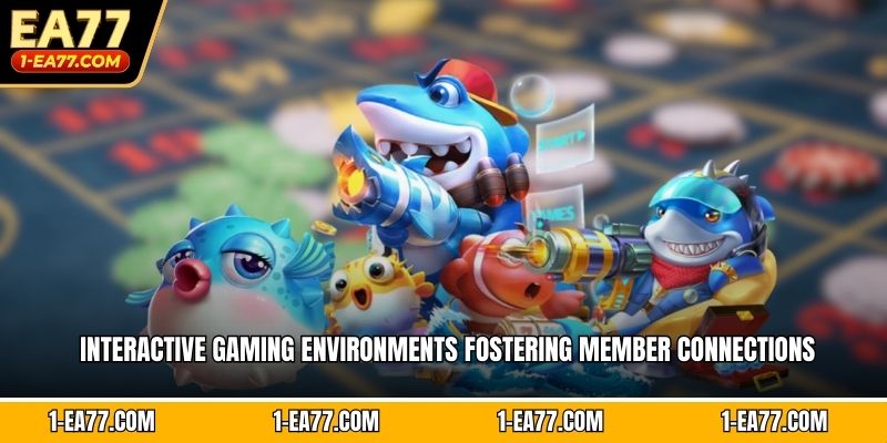 Interactive gaming environments fostering member connections
