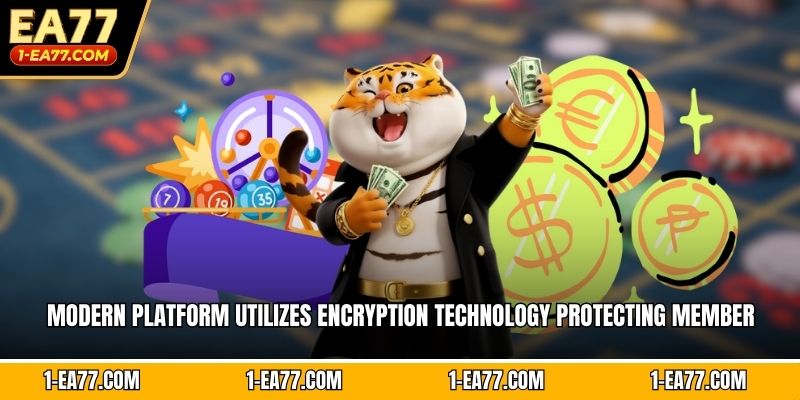 Modern platform utilizes encryption technology protecting member 