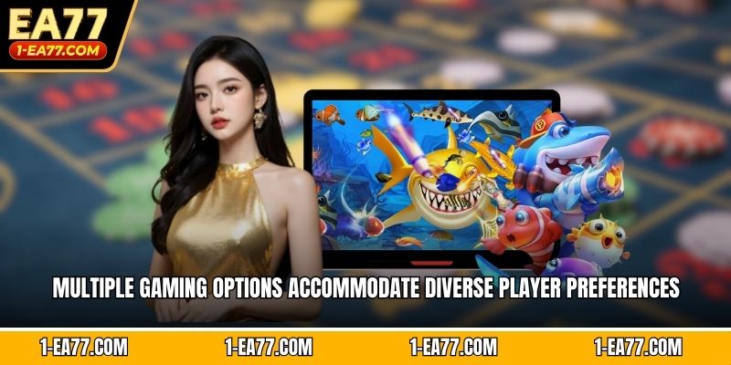 Multiple gaming options accommodate diverse player preferences 