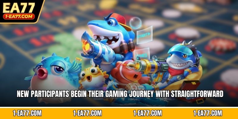New participants begin their gaming journey with straightforward