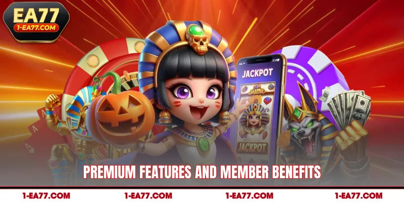 Premium features and member benefits