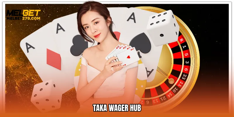 Taka wager hub
