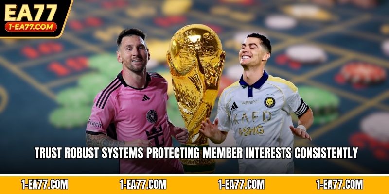 Trust robust systems protecting member interests consistently