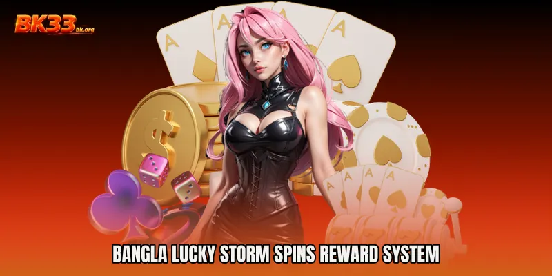 Bangla Lucky Storm Spins Reward System