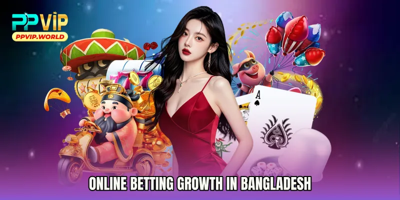 Online Betting Growth in Bangladesh
