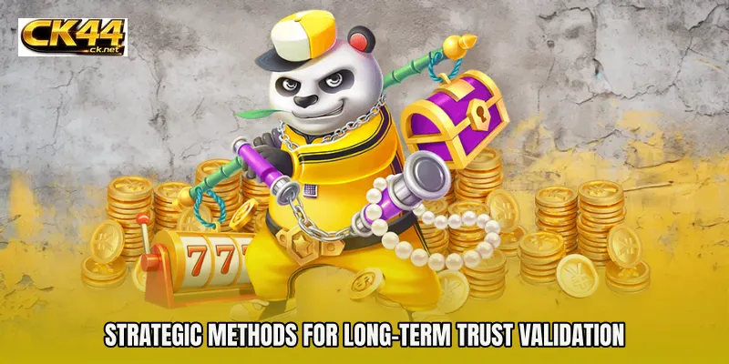 Strategic methods for long-term trust validation