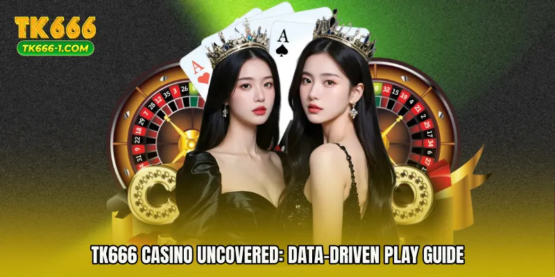 TK666 Casino Uncovered: Data-Driven Play Guide