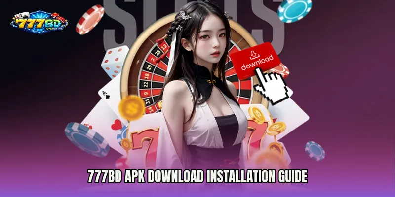 777bd apk download Installation Guide