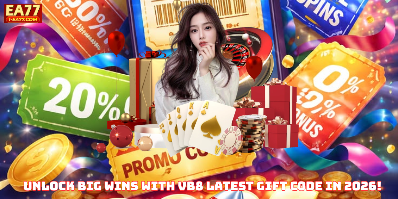 Unlock Big Wins with VB8 Latest Gift Code in 2026!